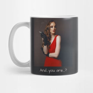 And you are? (Girl in the red dress variation) Mug